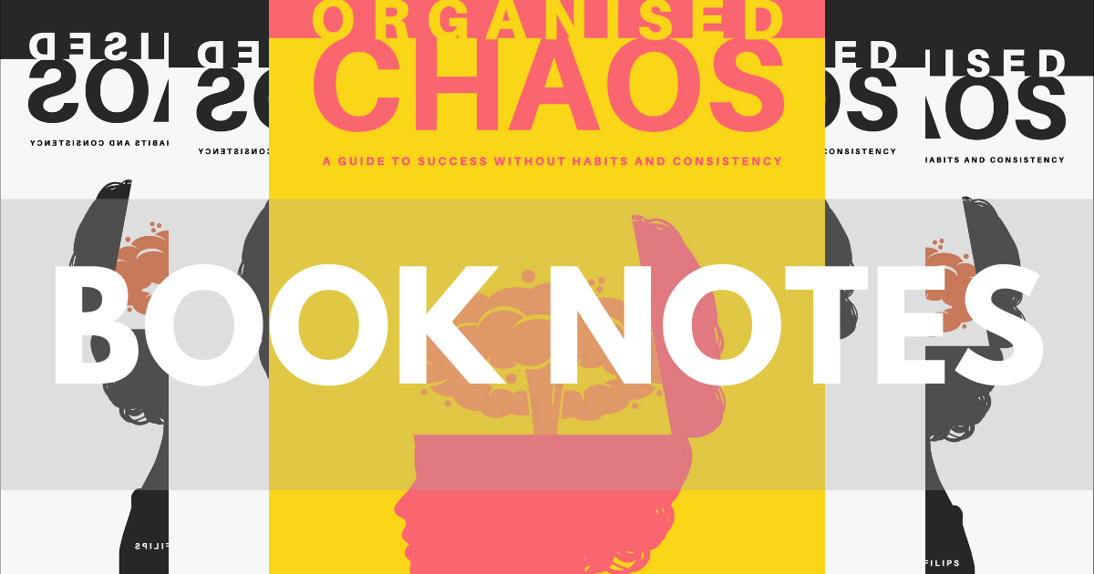 Book Notes Organised Chaos by Elizabeth Filips